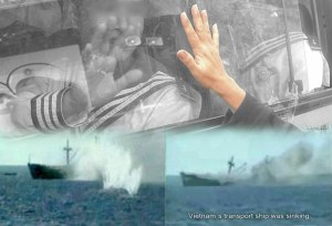 Tàu chiến Trung Quốc trực xạ bắn vào tàu vận tải công binh của Việt Nam khiến 64 chiến sĩ Hải quân VN đã hy sinh cùng với lệnh không được nổ súng...